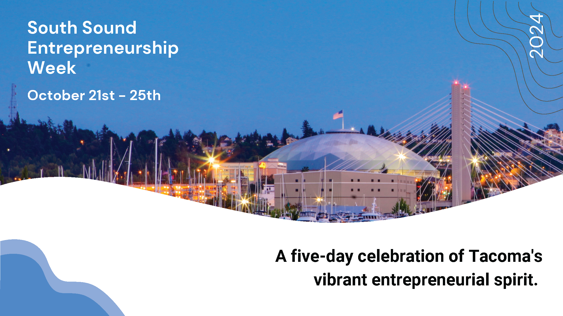 Picture of a white dome building with blue sky and text reading: South Sound Entrepreneur Week on the left top corner. The right bottom corner read: A five-day celebration of vibrant enterprise.